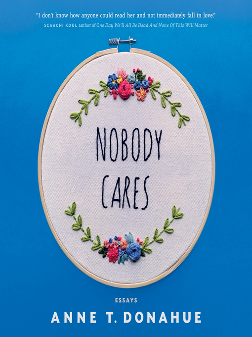 Title details for Nobody Cares by Anne T. Donahue - Available